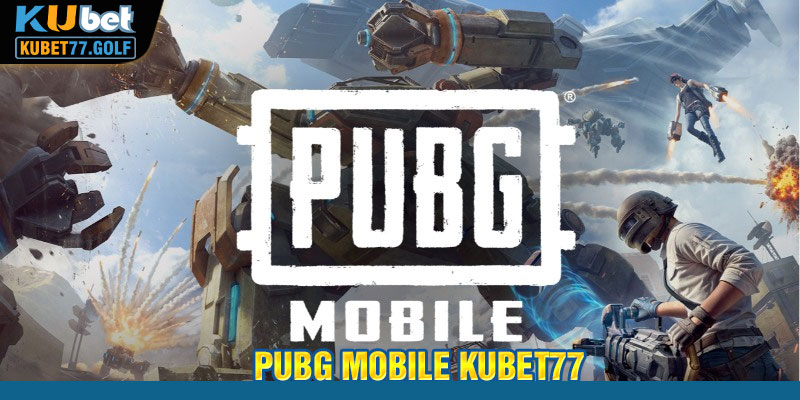 PUBG Mobile - Tựa Game Esports Dẫn Đầu Xu Thế Giải Trí